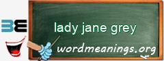 WordMeaning blackboard for lady jane grey